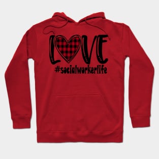 Love Social Worker Life Hoodie